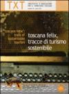 Txt. Creatività e innovazione per il territorio toscano (2012). Ediz. italiana e inglese. 9.Toscana felix, tracce di turismo sostenibile