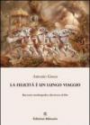 La felicità è un lungo viaggio: Racconto autobiografico alla ricerca di Dio (Europa La strada della Scrittura Vol. 11)