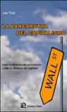 La bancarotta del capitalismo. Dopo la dittatura del proletariato crolla la dittatura del capitale