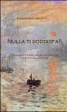 Nulla ti soddisfa! Creatività e fedeltà nella continua ricerca dell'Esssere