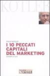 I dieci peccati capitali del marketing. Sintomi e cure