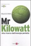 Mr Kilowatt. Alla ricerca dell'energia perduta