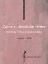 Come si dovrebbe vivere. Perché la città si è fatta straniera