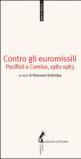 Contro gli euromissili Pacifisti a Comiso, 1981-1983