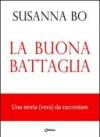 La buona battaglia. Una storia (vera) da raccontare