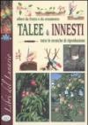 Alberi da frutto e da ornamento. Talee & innesti. Tutte le tecniche di riproduzione