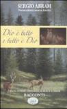 Dio è tutto e tutto è Dio. Volpi, vipere, urogalli, alberi e uomini. Racconti