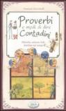 Proverbi e modi di dire contadini. Filosofia, scienza, fede distillate nel tempo