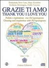 Grazie ti amo. Pulizia e ispirazione con Ho'oponopono. Ediz. italiana e inglese. Con CD Audio