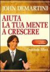 Aiuta la tua mente a crescere. Gratitude effect