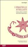 I fratellil stellati. Storia, poteri e simboli dell'ordine Betlemitano