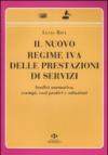 Il nuovo regime IVA delle prestazioni di servizi. Analisi normativa, esempi, casi pratici e soluzioni