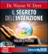Il segreto dell'intenzione. Volere è potere! Con 3 CD Audio