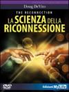 The reconnection. La scienza della riconnessione. DVD. Con libro