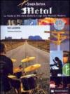 La strada battuta metal. La guida ai miti della batteria e agli stili musicali moderni. Con CD Audio