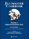 Jazzmaster cookbook. Teoria e improvvisazione jazz