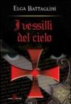 I vessilli del cielo. La crociata contro i Catari