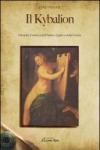 Il kybalion. Filosofia ermetica dell'antico Egitto e della Grecia