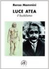 Luce atea. Il buddismo