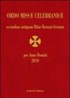 Ordo Missae Celebrandae pro Anno Domini 2010 secundum antiquam Ritus Romani formam. Ad normam Litterarum Apostolicarum motu proprio datarum «Summorum Pontificum»...