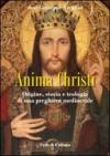Anima Christi: origine, storia e teologia di una preghiera medioevale