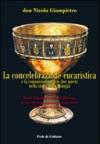 La concelebrazione eucaristica e la comunione sotto le due specie nel corso della storia liturgica