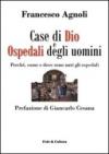 Case di Dio e ospedali degli uomini. Perché, come e dove sono nati gli ospedali