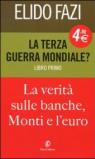 La terza guerra mondiale? La verità sulle banche, Monti e l'euro: 1