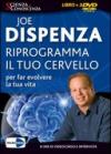 Riprogramma il tuo cervello per far evolvere la tua vita. DVD. Con libro