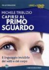 Capirsi al primo sguardo. Il linguaggio invisibile dei volti e del corpo. DVD. Con libro