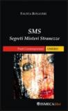 SMS: segreti misteri stranezze