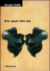 Ero quel che sei