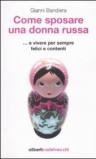 Come sposare una donna russa .e vivere per sempre felici e contenti