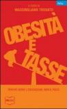 Obesità e tasse. Perché serve l'educazione, non il fisco