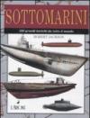 Sottomarini. 300 grandi battelli da tutto il mondo
