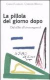 La pillola del giorno dopo. Dal silfio al levonorgestrel