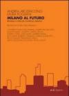 Milano al futuro. Riforma o crisi del governo urbano