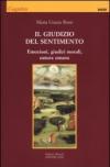 Il giudizio del sentimento. Emozioni, giudizi morali, natura umana