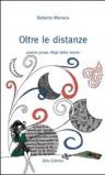 Oltre le distanze. Poesie prose rifugi della mente