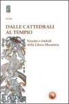 Dalle cattedrali al tempio. Nascita e simboli della libera muratoria