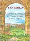 San Paolo. Messaggi ai cristiani di Filippi, di Colosse, di Efeso, agli ebrei, a Filemone, a Tito, a Timoteo