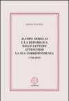 Jacopo Morelli e la Repubblica delle lettere attraverso la sua corrispondenza (1768-1819)