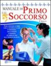 Manuale di primo soccorso. Ediz. a colori: 1