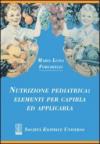 Nutrizione pediatrica. Elementi per capirla ed applicarla