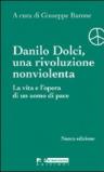 Danilo Dolci, una rivoluzione nonviolenta. La vita e l'opera di un uomo di pace