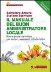 Il manuale del buon amministratore locale. Buone prassi da imitare per sindaci, assessori, cittadini attivi