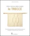 Le trecce. Arte e tecnica della maglia