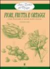 Fiori, frutta e ortaggi