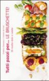 Tutti pazzi per... le bruschette!