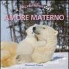 Il piccolo libro dell'amore materno